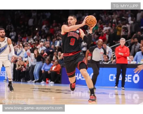 武切维奇内线脚步细腻连连奏效,芝加哥稳住节奏